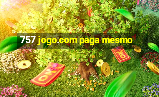 757 jogo.com paga mesmo