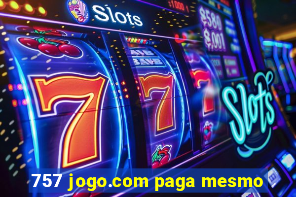 757 jogo.com paga mesmo