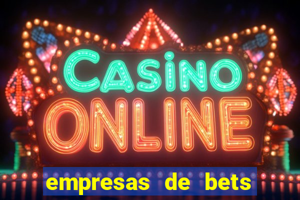 empresas de bets no brasil