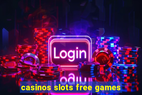 casinos slots free games