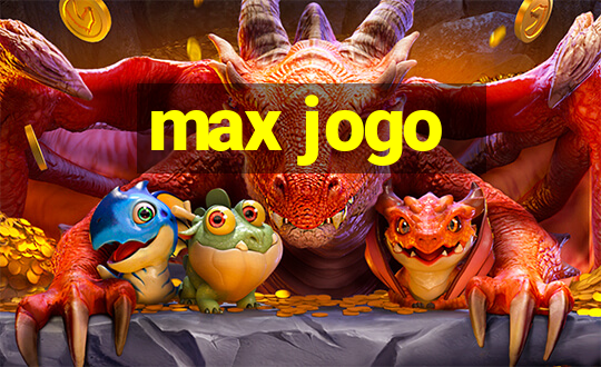 max jogo