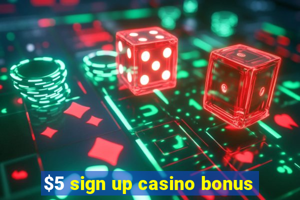 $5 sign up casino bonus