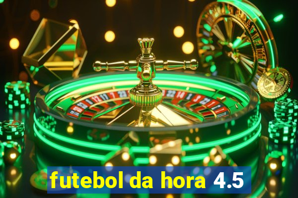 futebol da hora 4.5