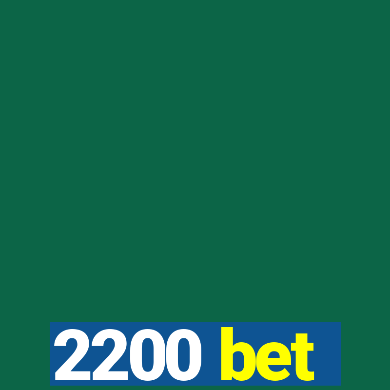 2200 bet