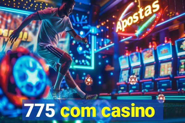 775 com casino