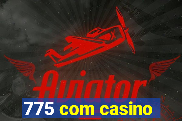 775 com casino