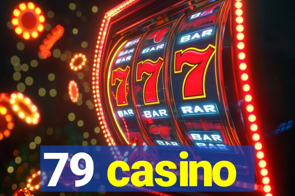 79 casino