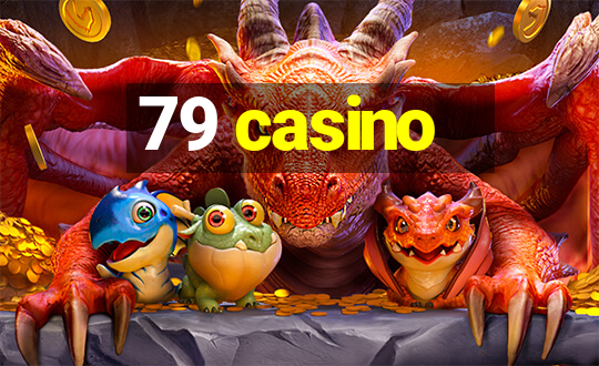 79 casino