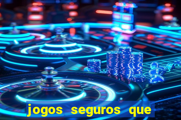 jogos seguros que d?o dinheiro