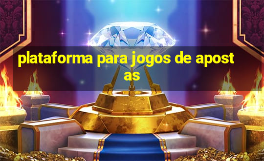 plataforma para jogos de apostas