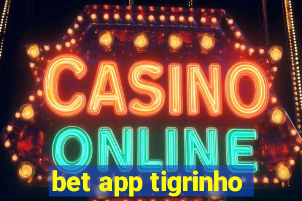 bet app tigrinho