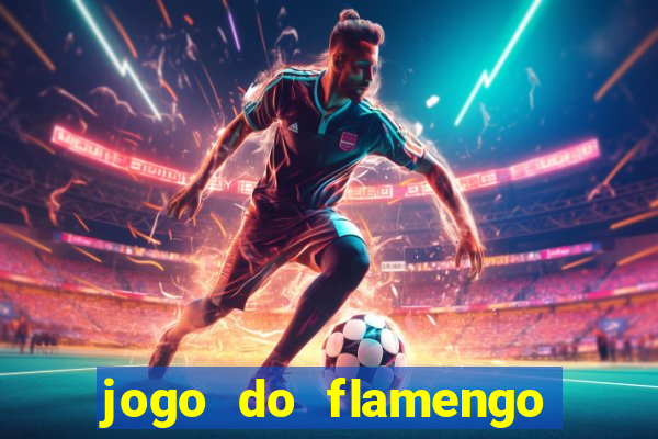 jogo do flamengo hoje ao vivo