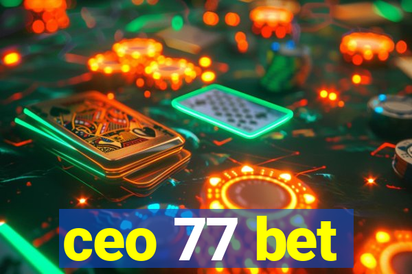 ceo 77 bet