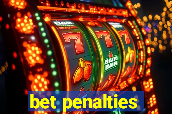 bet penalties