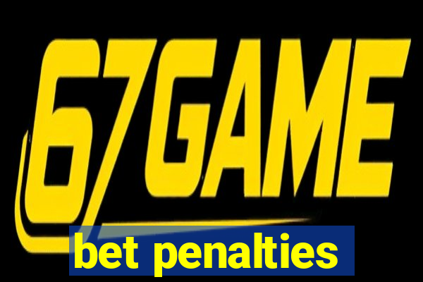 bet penalties