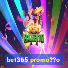 bet365 promo??o