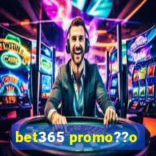 bet365 promo??o