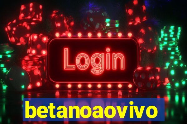 betanoaovivo