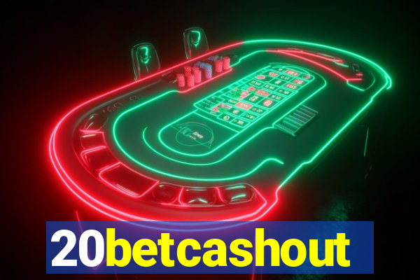 20betcashout