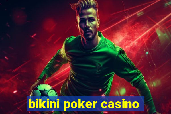 bikini poker casino