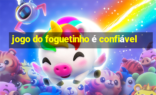 jogo do foguetinho é confiável