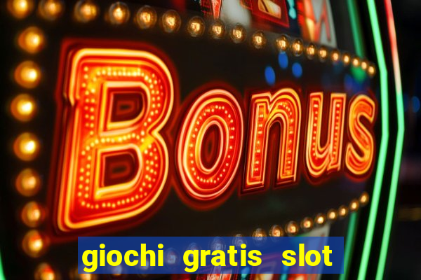 giochi gratis slot machine book of ra