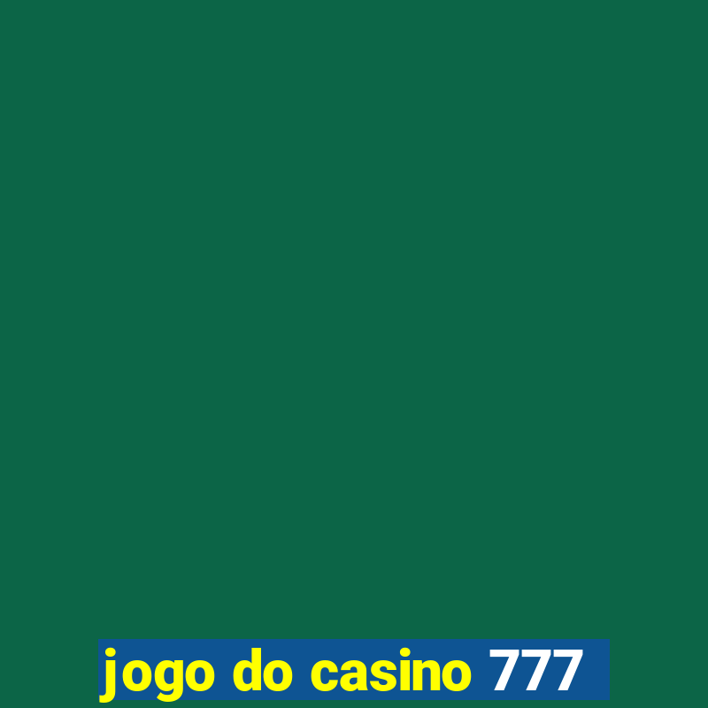 jogo do casino 777