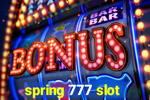 spring 777 slot