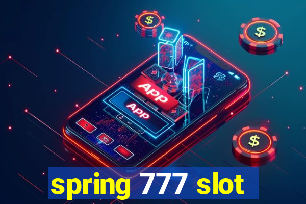 spring 777 slot