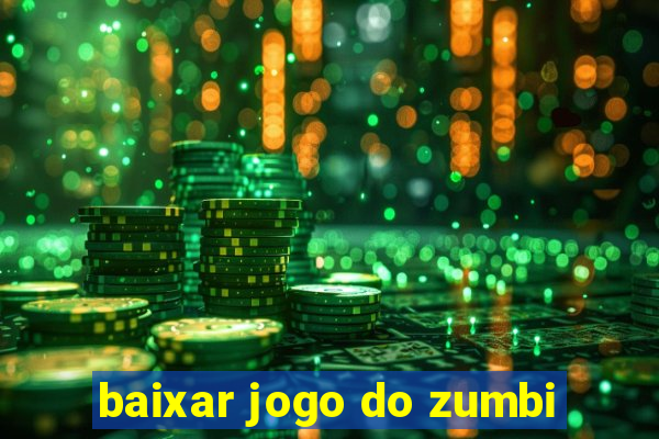 baixar jogo do zumbi