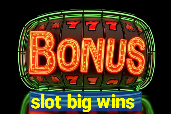 slot big wins