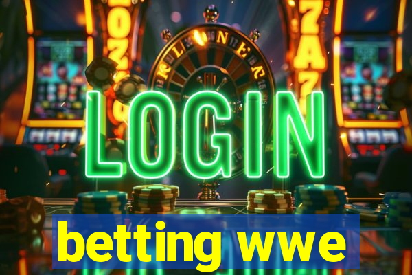 betting wwe