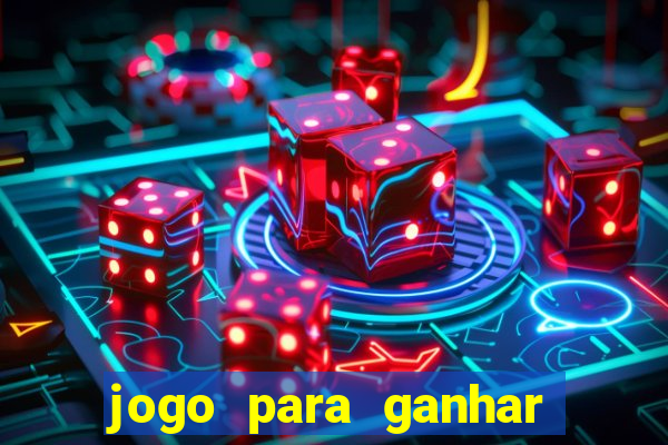 jogo para ganhar dinheiro com b?nus