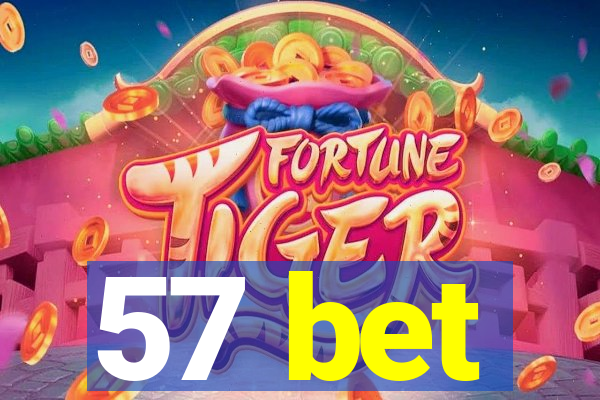 57 bet