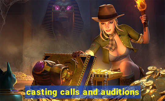 casting calls and auditions