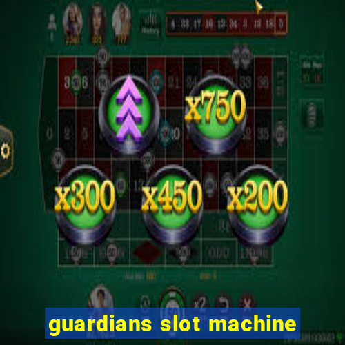 guardians slot machine