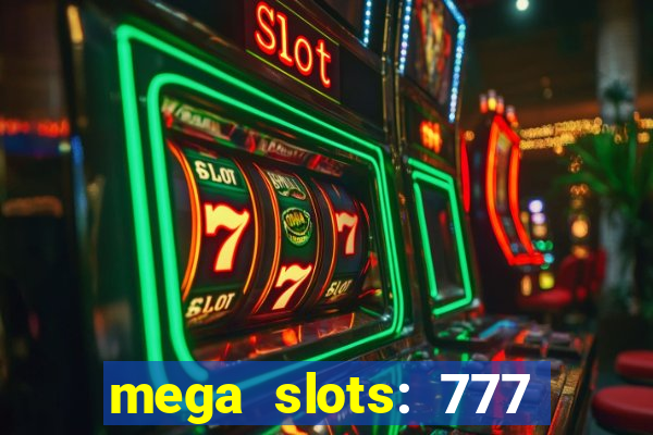 mega slots: 777 casino apk