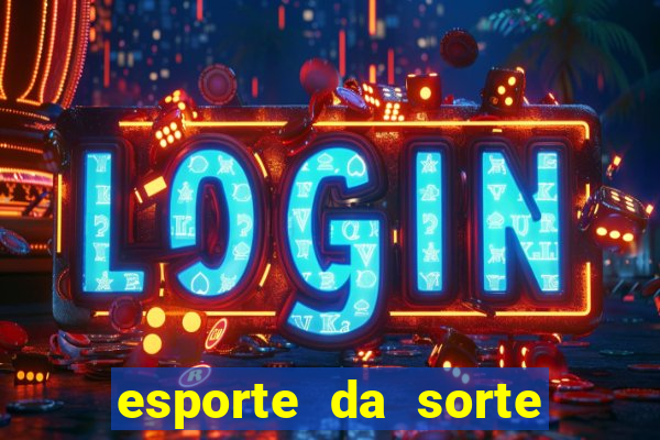 esporte da sorte jogos online