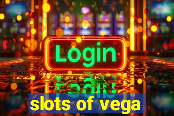 slots of vega