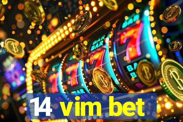 14 vim bet