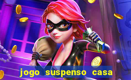 jogo suspenso casa de aposta