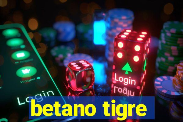 betano tigre