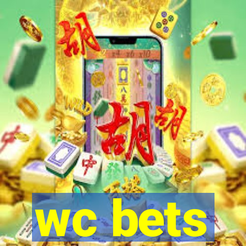 wc bets