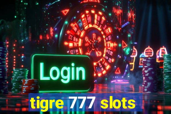 tigre 777 slots