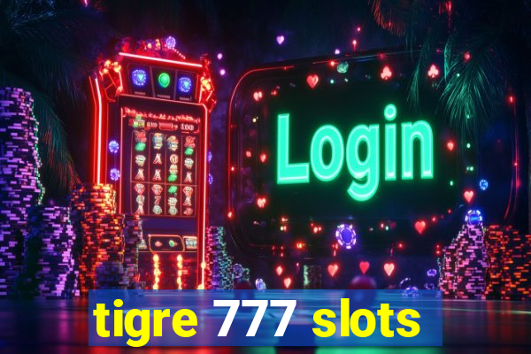 tigre 777 slots