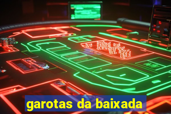 garotas da baixada