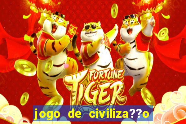 jogo de civiliza??o para android