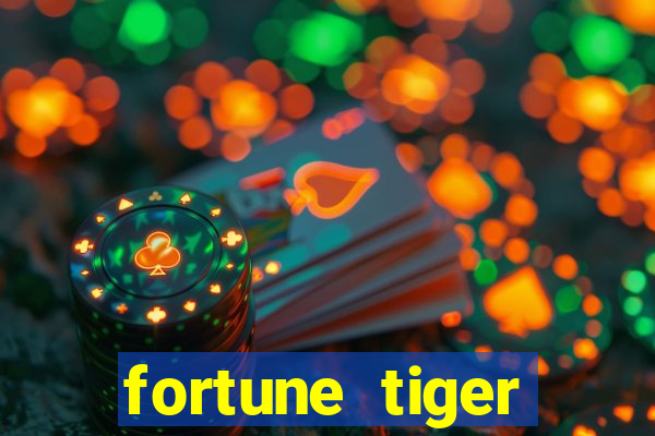 fortune tiger estrela bet