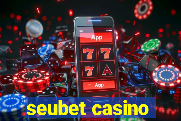 seubet casino