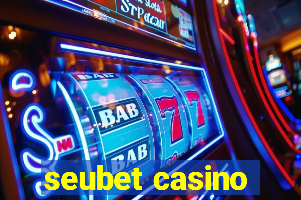 seubet casino